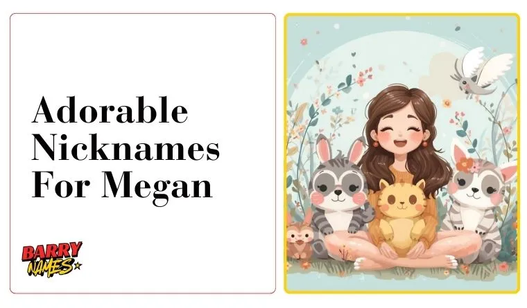 Adorable Nicknames For Megan