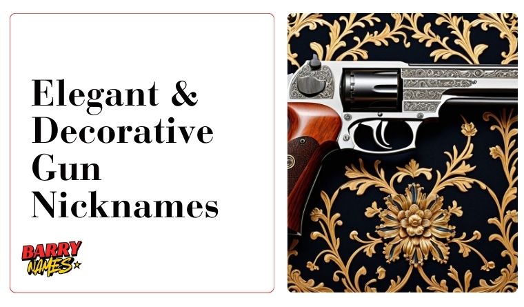 Elegant & Decorative Gun Nicknames