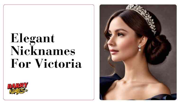 Elegant Nicknames For Victoria