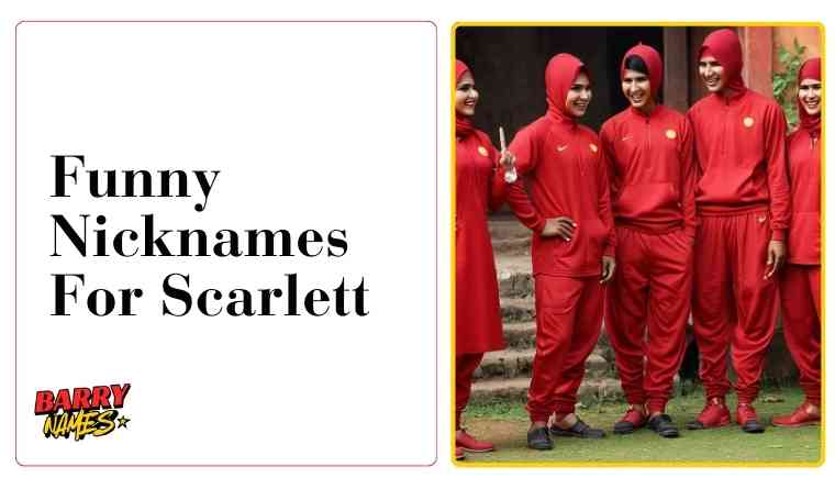 Funny Nicknames For Scarlett