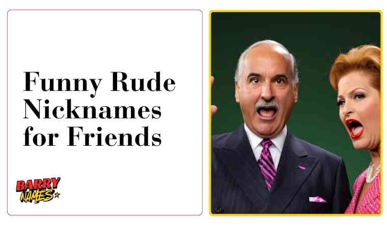 Funny Rude Nicknames for Friends