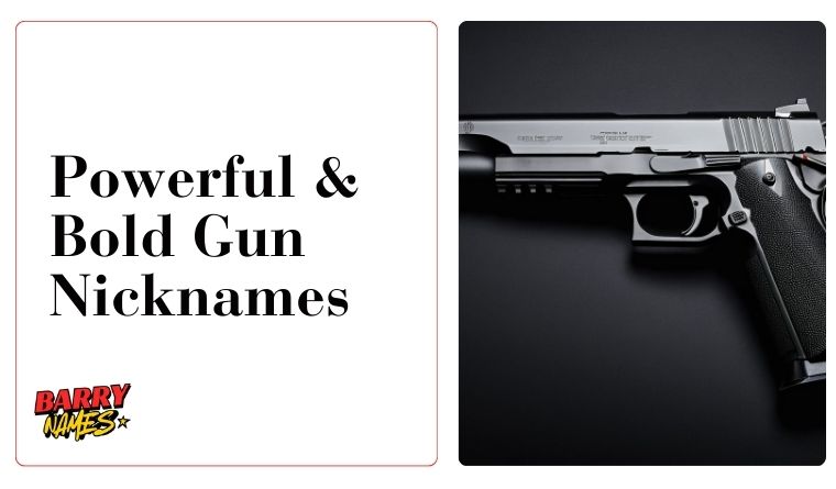 Powerful & Bold Gun Nicknames
