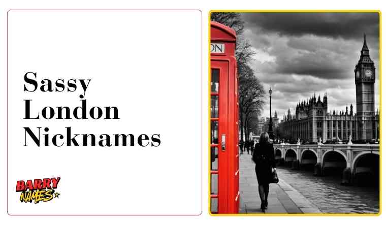 Sassy London Nicknames