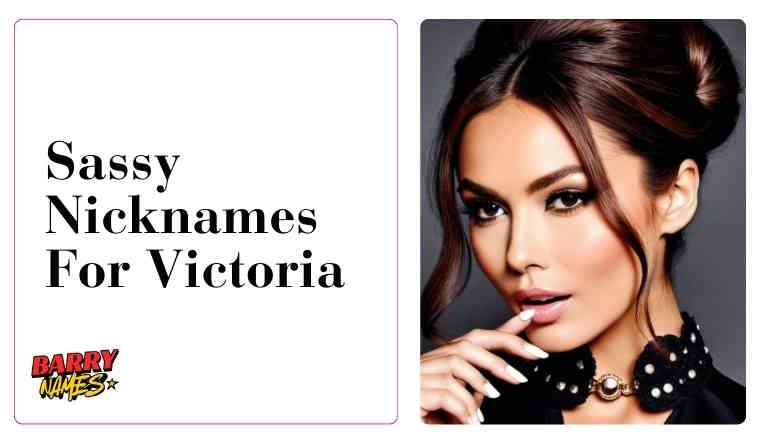 Sassy Nicknames For Victoria