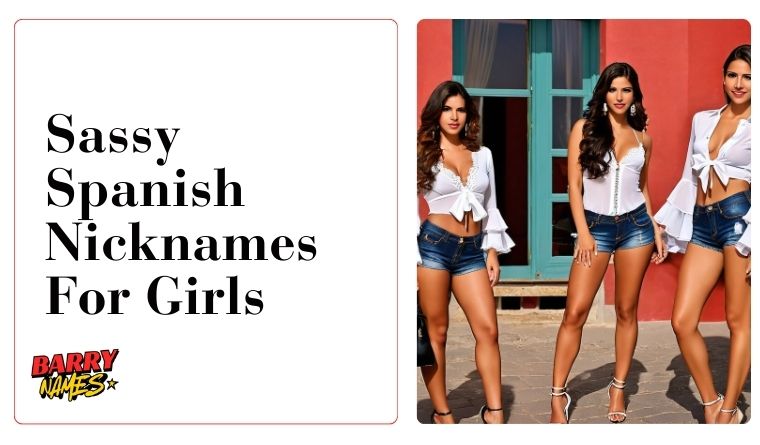 Sassy Spanish Nicknames For Girls