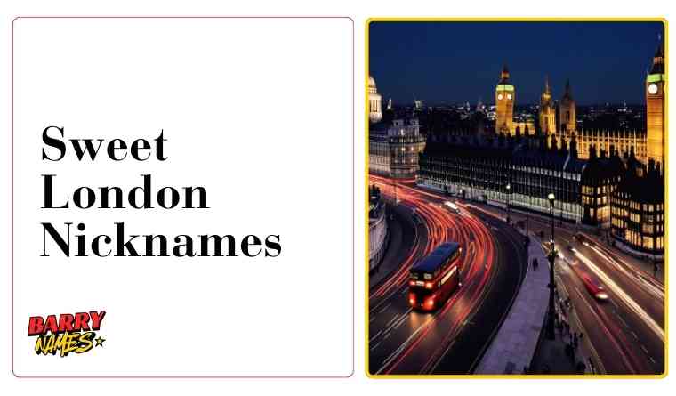 Sweet London Nicknames