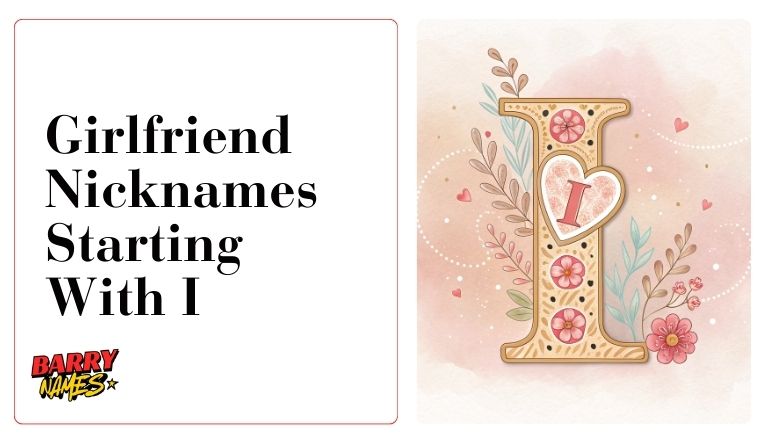 Girlfriend Nicknames Starting With I