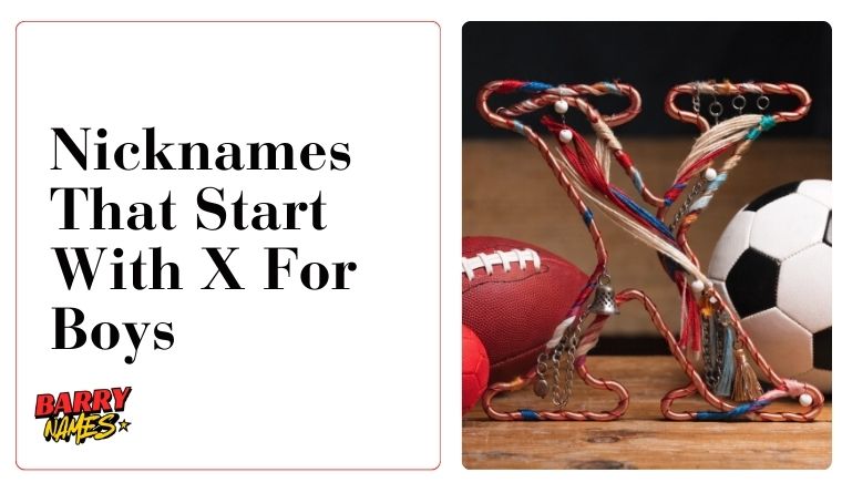 Nicknames That Start With X For Boys
