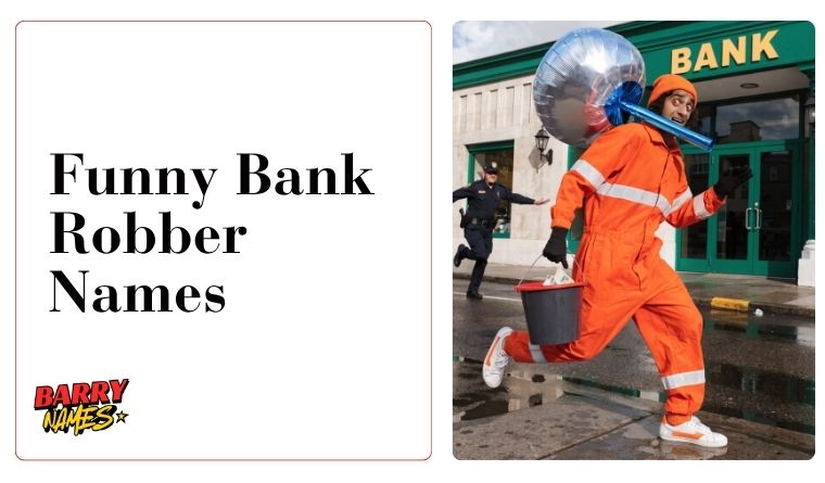 Funny Bank Robber Names