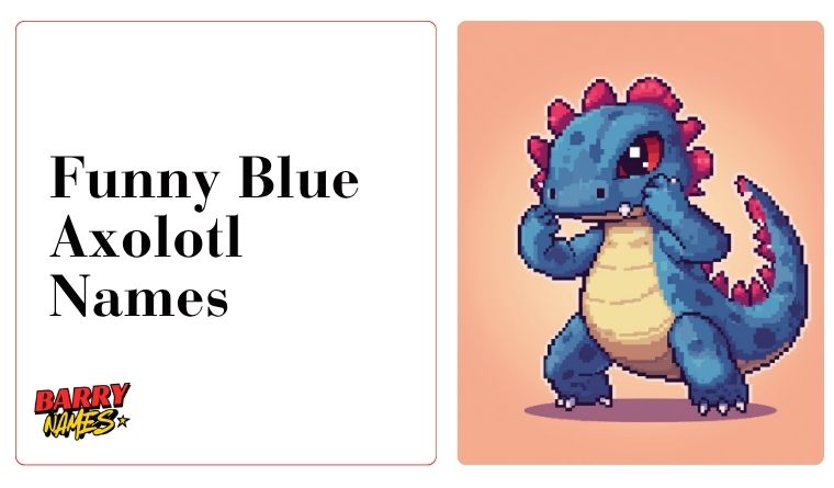 Funny Blue Axolotl Names