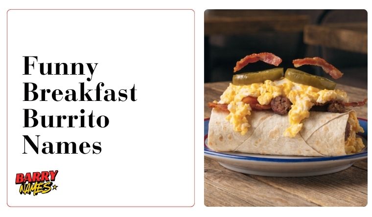 Funny Breakfast Burrito Names