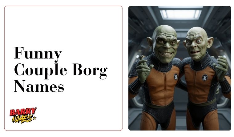Funny Couple Borg Names