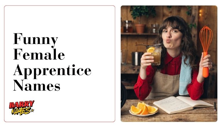 Funny Female Apprentice Names
