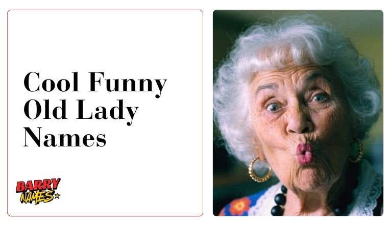 Cool Funny Old Lady Names