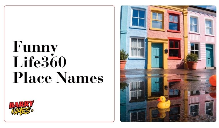 Funny Life360 Place Names