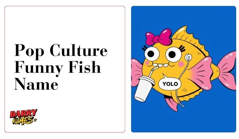 Pop Culture Funny Fish Name