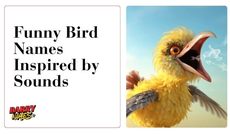 Funny Bird Names Inspired by SoundsĀ