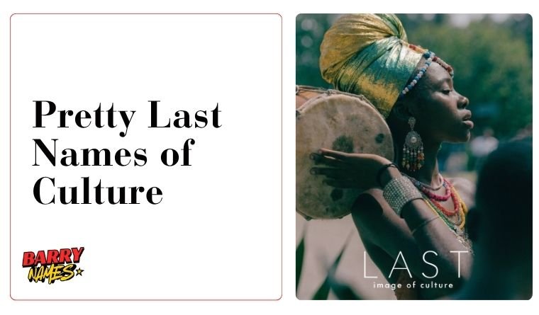Pretty Last Names of Culture