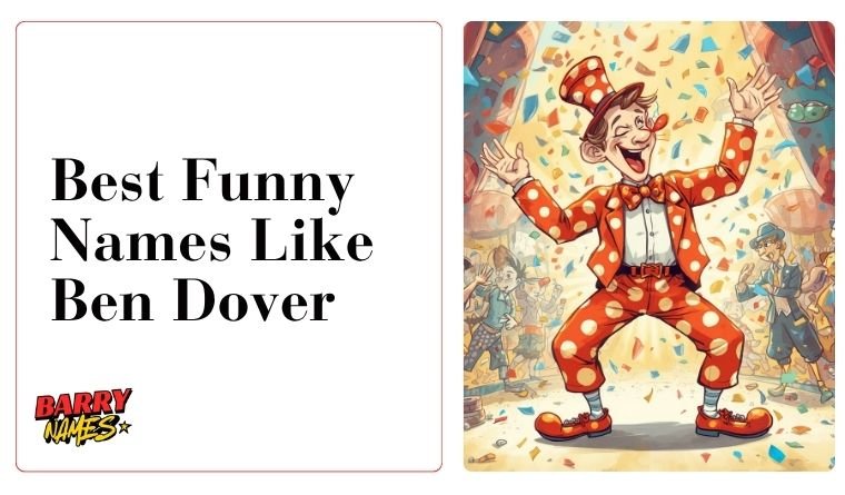 Best Funny Names Like Ben Dover