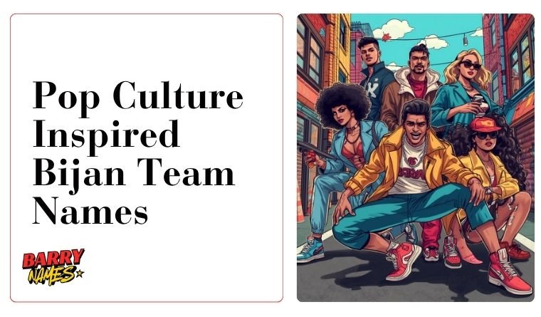 Pop Culture Inspired Bijan Team Names