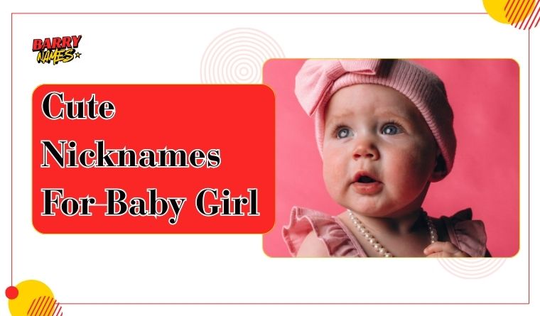 Cute Nicknames for Baby Girls