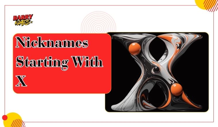 Nicknames Starting With X