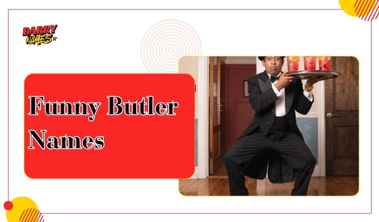 Funny Butler Names