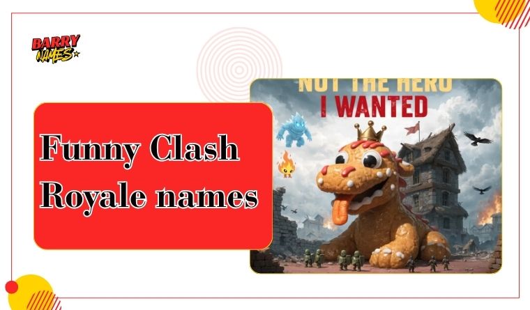 Funny Clash Royale names