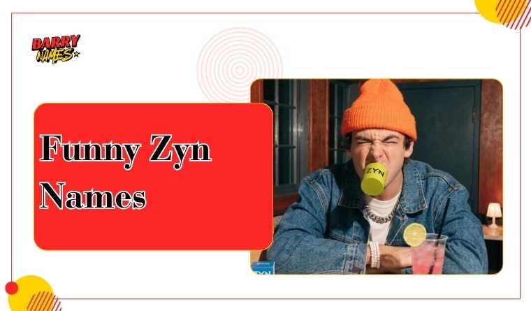 Funny Zyn Names