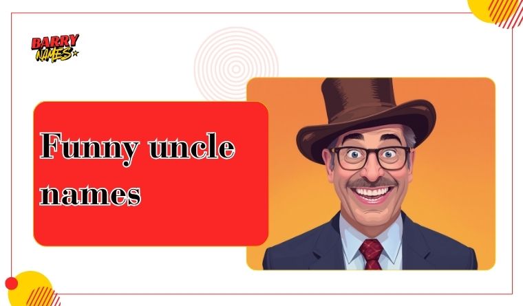 Funny uncle names