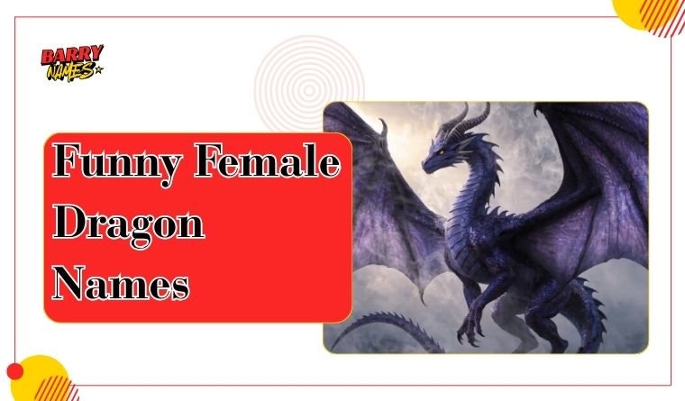 Funny Female Dragon Names